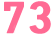 73
